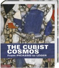 THE CUBIST COSMOS "FROM PICASSO TO LEGER"
