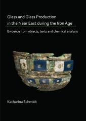 GLASS AND GLASS PRODUCTION IN THE NEAR EAST DURING THE IRON AGE