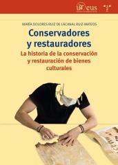 CONSERVADORES Y RESTAURADORES "La historia de la conservación y restauración de bienes culturales"