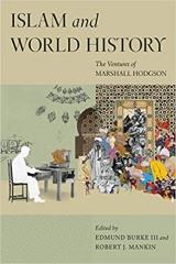 ISLAM AND WORLD HISTORY: THE VENTURES OF MARSHALL HODGSON