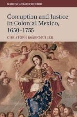 CORRUPTION AND JUSTICE IN COLONIAL MEXICO, 1650-175
