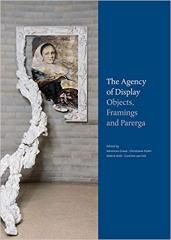 THE AGENCY OF DISPLAY: OBJECTS, FRAMINGS AND PARERGA