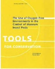 THE USE OF OXYGEN-FREE ENVIRONMENTS IN THE CONTROL OF MUSEUM INSECT PESTS