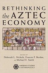 RETHINKING THE AZTEC ECONOMY