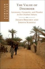 THE VALUE OF DISORDER "AUTONOMY, PROSPERITY, AND PLUNDER IN THE CHADIAN SAHARA"