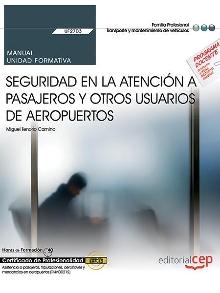 MANUAL. SEGURIDAD EN LA ATENCIÓN A PASAJEROS Y OTROS USUARIOS DE AEROPUERTOS 