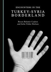 ENCOUNTERS IN THE TURKEY-SYRIA BORDERLAND