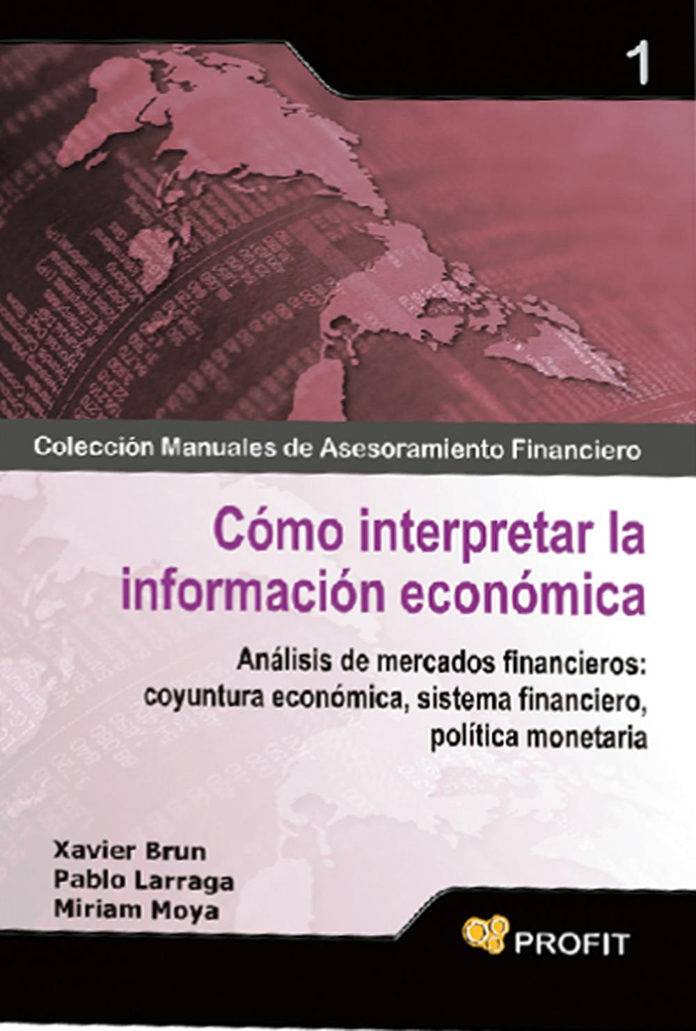 CÓMO INTERPRETAR LA INFORMACIÓN ECONÓMICA "Análisis de mercados financieros: coyuntura económica, sistema financier"