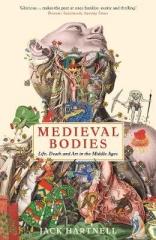 MEDIEVAL BODIES "LIFE, DEATH AND ART IN THE MIDDLE AGES"