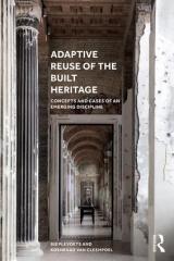 ADAPTIVE REUSE OF THE BUILT HERITAGE "CONCEPTS AND CASES OF AN EMERGING DISCIPLINE"