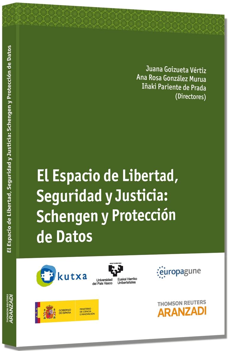 EL ESPACIO DE LIBERTAD, SEGURIDAD Y JUSTICIA: SCHENGEN Y PROTECCIÓN DE DATOS