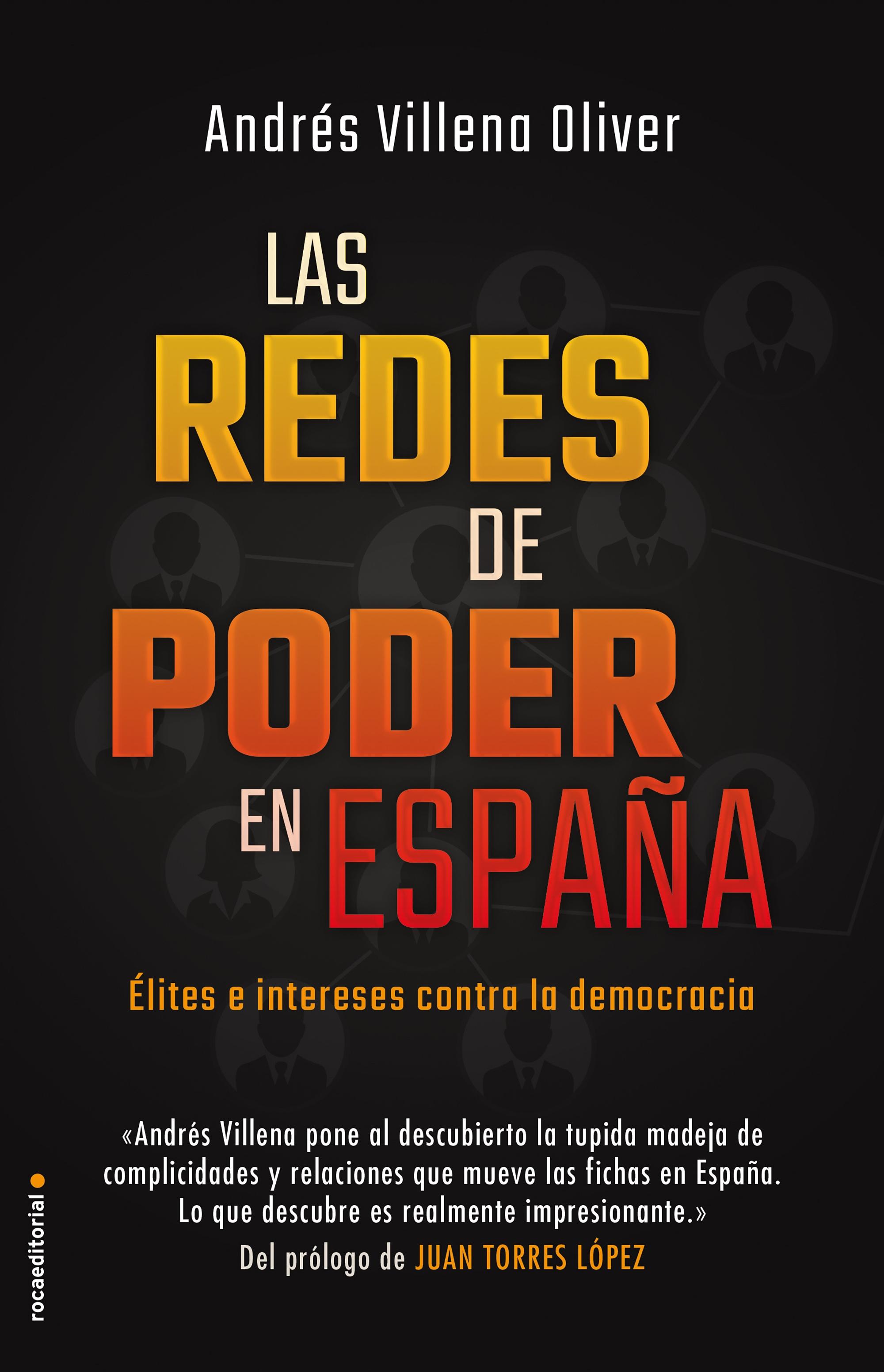 LAS REDES DE PODER EN ESPAÑA "Élites e intereses contra la democracia"