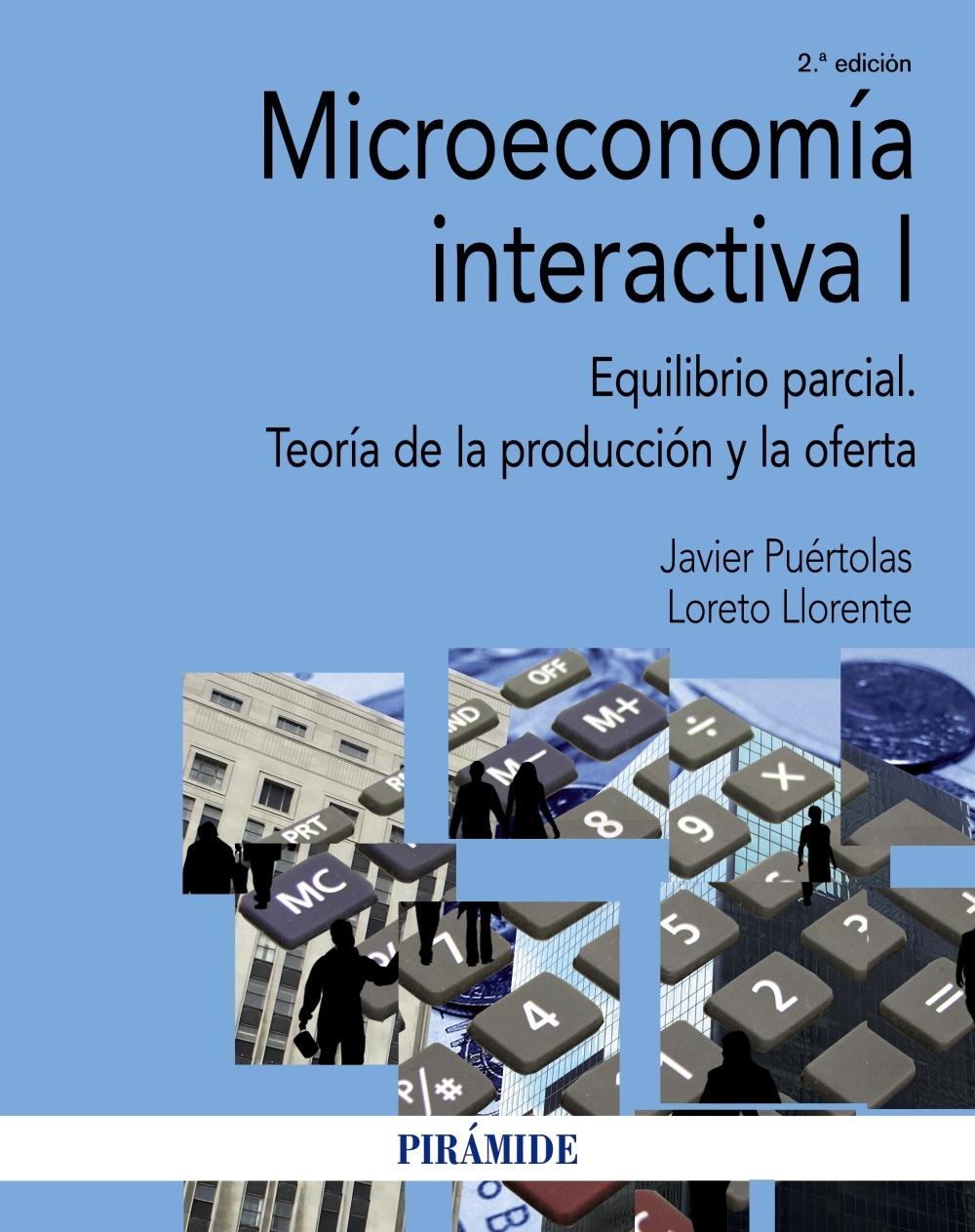 MICROECONOMÍA INTERACTIVA I "Equilibrio parcial. Teoría de la producción y la oferta"