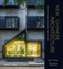 NEW CHINESE ARCHITECTURE: TWENTY WOMEN BUILDING THE FUTURE.