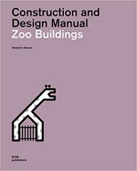 ZOO BUILDINGS. CONSTRUCTION AND DESIGN MANUAL 