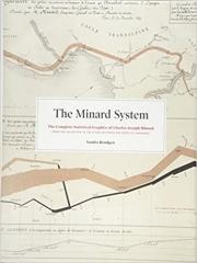 THE MINARD SYSTEM : THE GRAPHICAL WORKS OF CHARLES-JOSEPH MINARD