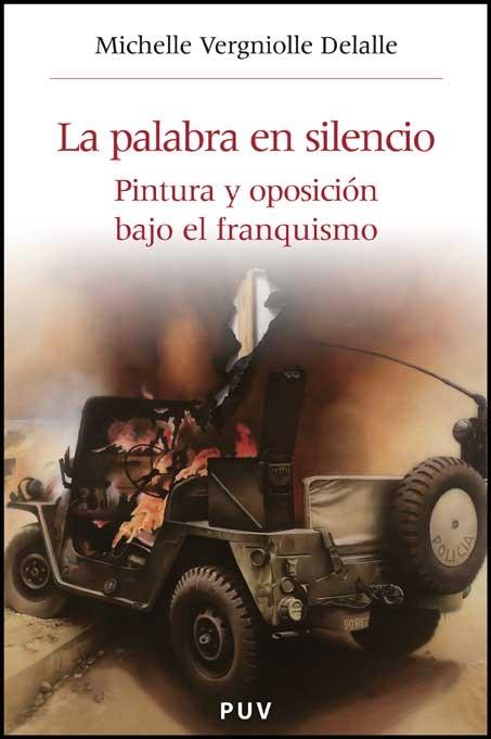 LA PALABRA EN SILENCIO "Pintura y oposición bajo el franquismo"