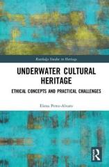 UNDERWATER CULTURAL HERITAGE "ETHICAL CONCEPTS AND PRACTICAL CHALLENGES"