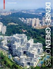 DENSE + GREEN CITIES "ARCHITECTURE AS URBAN ECOSYSTEM"