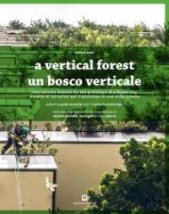 UN BOSCO VERTICALE. LIBRETTO DI ISTRUZIONI PER IL PROTOTIPO DI UNA CITTA FORESTA.