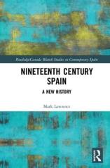 NINETEENTH CENTURY SPAIN "A NEW HISTORY"