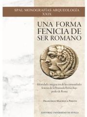 UNA FORMA FENICIA DE SER ROMANO "IDENTIDAD E INTEGRACIÓN DE LA PENÍNSULA IBÉRICA BAJO PODER DE ROMA"