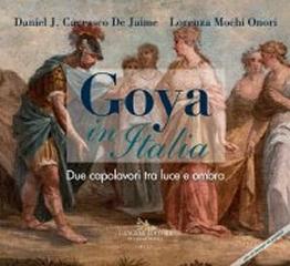 GOYA IN ITALIA. DUE CAPOLAVORI TRA LUCE E OMBRA