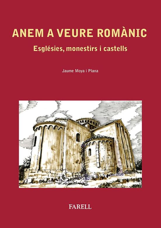 ANEM A VEURE ROMÀNIC. ESGLÉSIES, MONESTIRS I CASTELLS