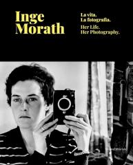 INGE MORATH "LA VITA. LA FOTOGRAFIA."