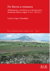DE ÍBEROS A ROMANOS "POBLAMIENTO Y TERRITORIO EN EL SURESTE DE LA PENÍNSULA IBÉRICA"