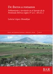 DE ÍBEROS A ROMANOS "POBLAMIENTO Y TERRITORIO EN EL SURESTE DE LA PENÍNSULA IBÉRICA"