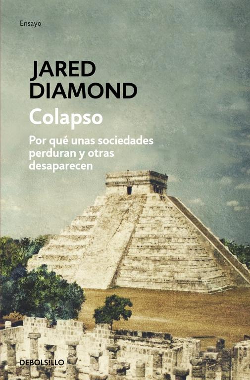 COLAPSO "Por qué unas sociedades perduran y otras desaparecen"