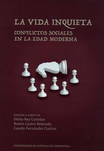 LA VIDA INQUIETA "Conflictos sociales en la edad moderna"