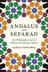ANDALUS AND SEFARAD: ON PHILOSOPHY AND ITS HISTORY IN ISLAMIC SPAIN