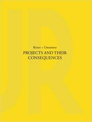 PROJECTS AND THEIR CONSEQUENCES: REISER + UMEMOTO