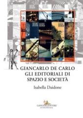 GIANCARLO DE CARLO: GLI EDITORIALI DI SPAZIO E SOCIETÀ