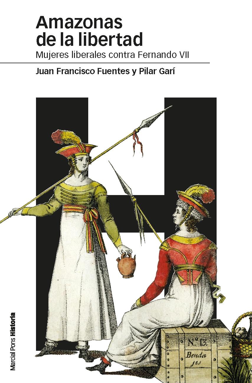 AMAZONAS DE LA LIBERTAD "Mujeres liberales contra Fernando VII"