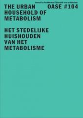 OASE 104 : THE URBAN HOUSEHOLD OF METABOLISM.