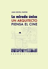 LA MIRADA ÚNICA. UN ARQUITECTO PIENSA EL CINE