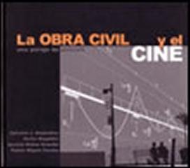 LA OBRA CIVIL Y EL CINE : UNA PAREJA DE PELÍCULA