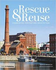 RESCUE AND REUSE: COMMUNITIES, HERITAGE AND ARCHITECTURE 