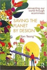 SAVING THE PLANET BY DESIGN: REINVENTING OUR WORLD THROUGH ECOMIMESIS 
