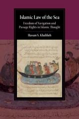 ISLAMIC LAW OF THE SEA "FREEDOM OF NAVIGATION AND PASSAGE RIGHTS IN ISLAMIC THOUGHT"