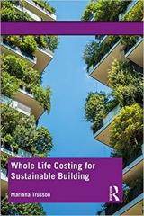 WHOLE LIFE COSTING FOR SUSTAINABLE BUILDING 