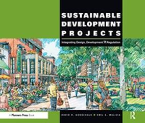 SUSTAINABLE DEVELOPMENT PROJECTS: INTEGRATED DESIGN, DEVELOPMENT, AND REGULATION 