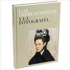 LOS IMPRESIONISTAS Y LA FOTOGRAFÍA