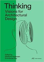 THINKING: VISIONS FOR ARCHITECTURAL DESIGN. TOWARDS 2050 