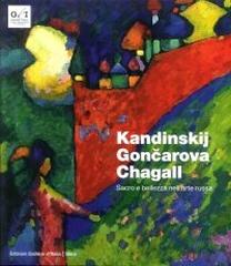 KANDINSKIJ, GONCAROVA, CHAGALL "SACRO E BELLEZZA NELL'ARTE RUSSA"