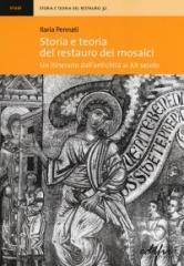 STORIA E TEORIA DEL RESTAURO DEI MOSAICI "UN ITINERARIO DALL'ANTICHITÀ AL XX SECOLO"