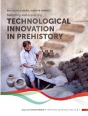 DETECTING AND EXPLAINING TECHNOLOGICAL INNOVATION IN PREHISTORY 